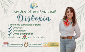 Cápsula DEA: Dislexia, comprender para acompañar